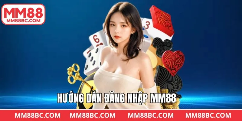 Hướng dẫn đăng nhập MM88 chi tiết nhất